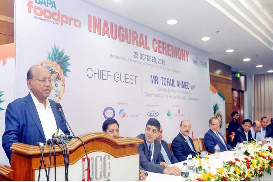 Commerce Minister Tofail Ahmed speaking as the chief guest at the inaugural ceremony of the Sixth BAPA Foodpro International Expo 2018 at the Bangabandhu International Conference Centre (BICC) in the capital on Thursday 	— PID photo