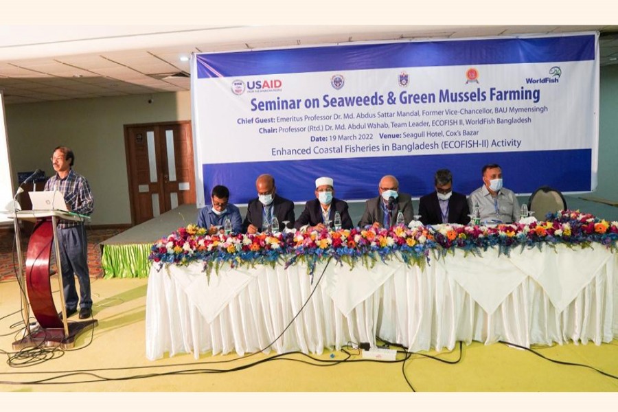 Seminar on seaweed and green mussel farming held in Cox’s Bazar